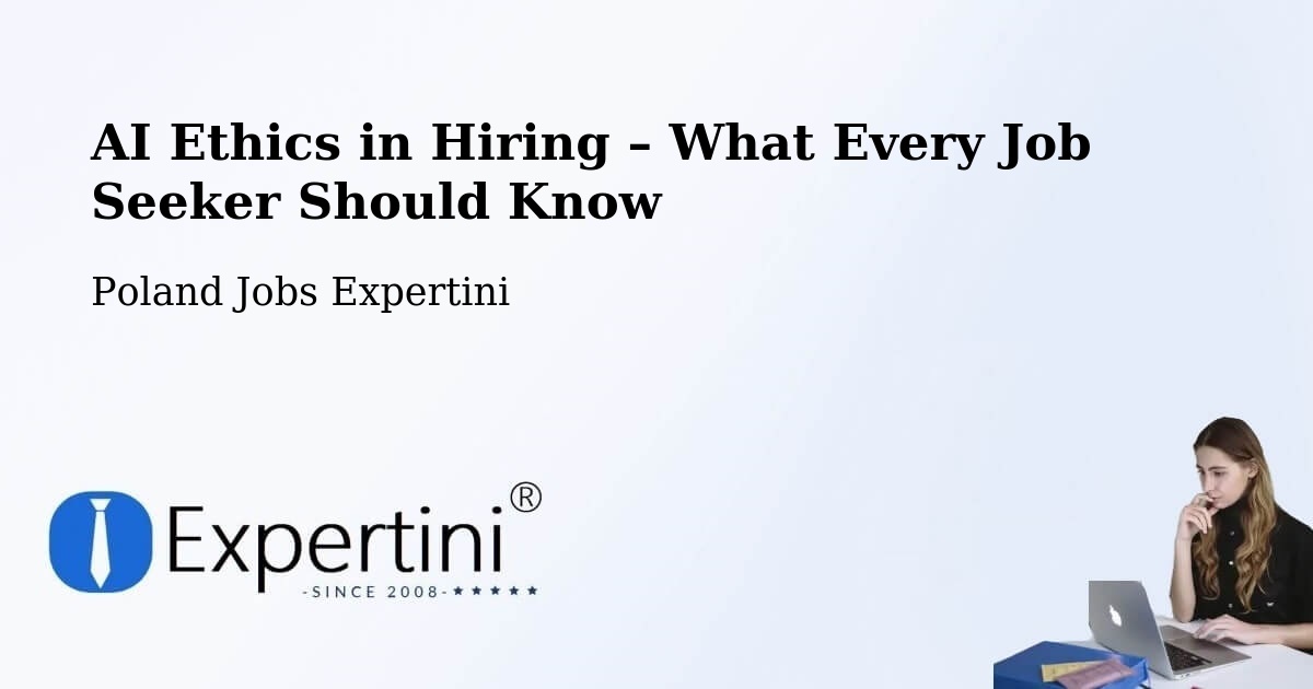AI Ethics in Recruitment & Hiring – Stróża - Stróża, Poland Jobs Expertini