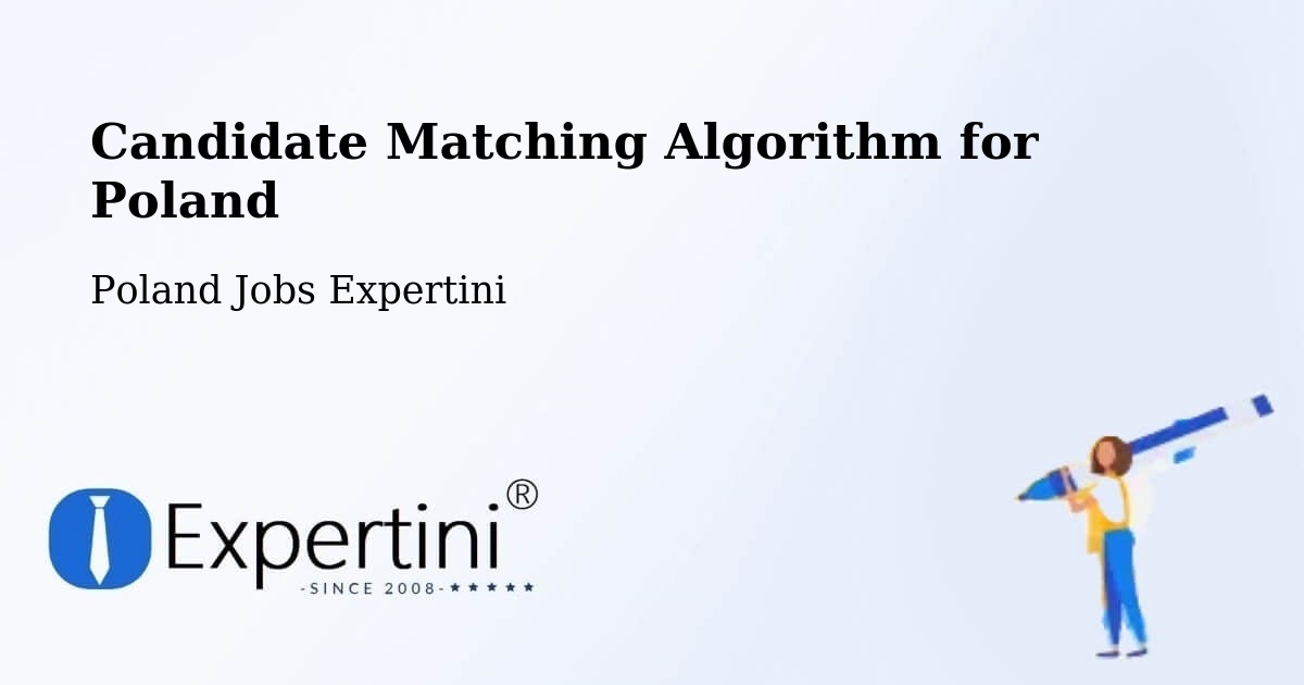Candidate Matching Algorithm Overview – Stróża - Poland Jobs Expertini