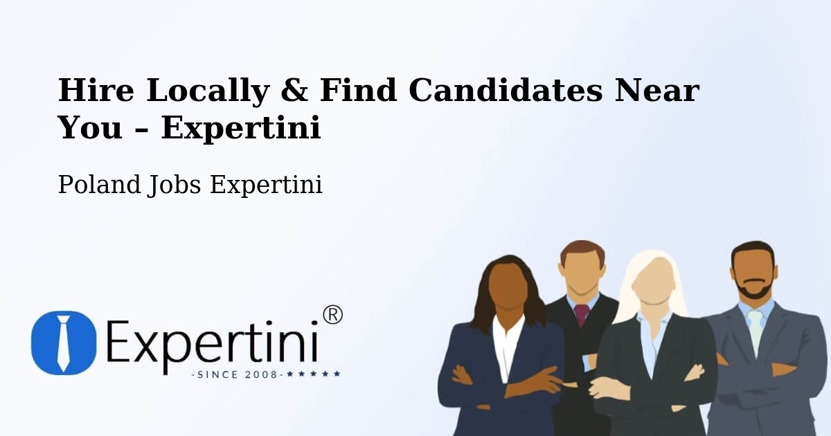 Hire Locally in Stróża – Find Qualified Candidates Near You - Stróża, Poland Jobs Expertini