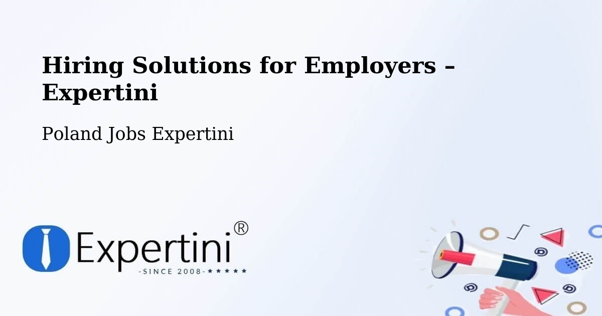 Hiring Solutions for Employers in Stróża - Stróża, Poland Jobs Expertini