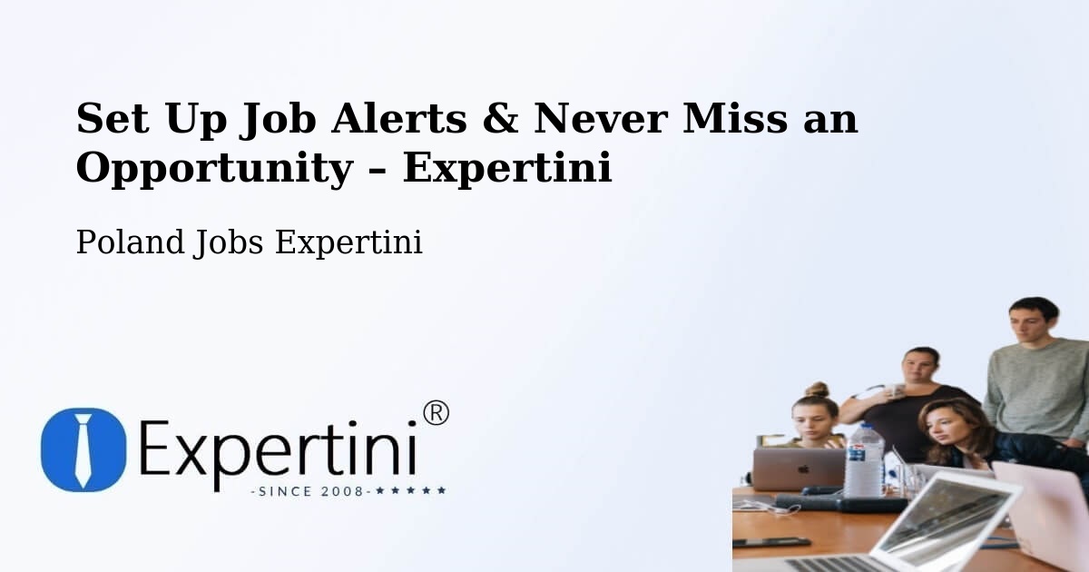 Job Alerts Guide – Get Notified About New Jobs in Stróża - Stróża, Poland Jobs Expertini