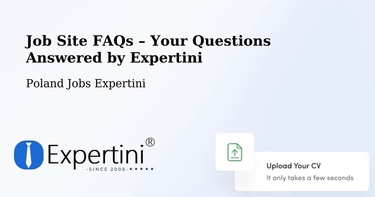Job Site FAQs – Frequently Asked Questions – Stróża - Stróża, Poland Jobs Expertini