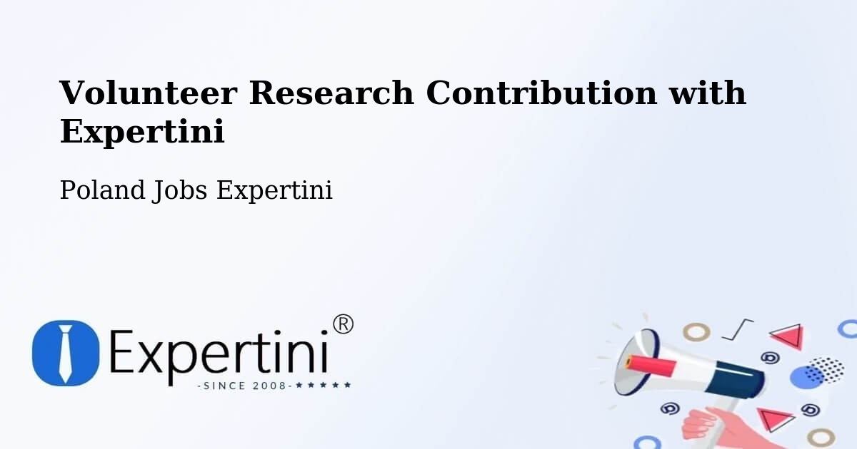 Volunteer Research Contribution Program – Stróża - Poland Jobs Expertini